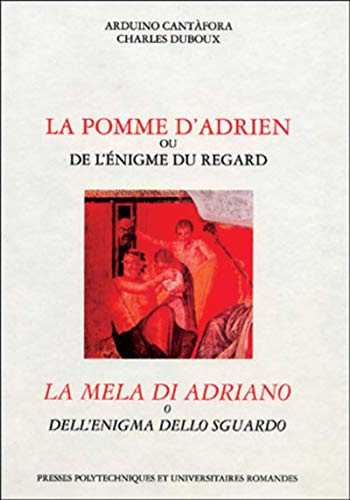 La pomme d'Adrien ou de l'énigme du regard. La mela di Adriano o dell'enigma dello sguardo