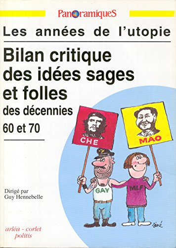 panoramiques n, 10, les années de l'utopie : bilan critique des idées sages et folles des décennies 
