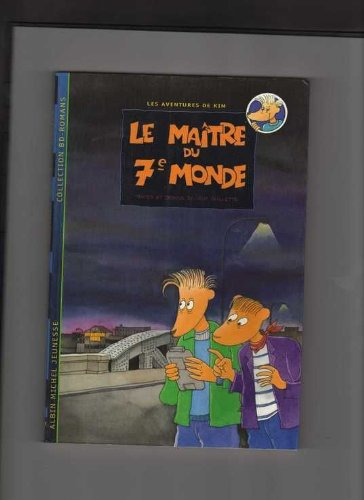 Les aventures de Kim. Vol. 1. Le maître du 7e monde