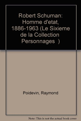 Robert Schuman, homme d'Etat : 1886-1963