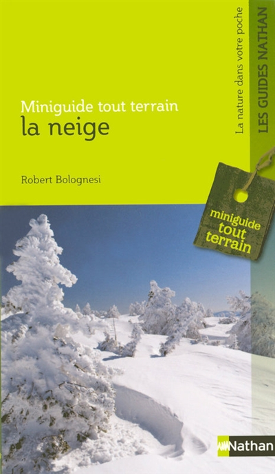 La neige : connaître et observer la neige pour mieux prévoir les avalanches