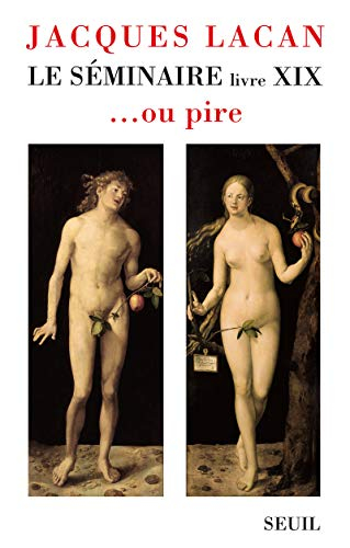 Le séminaire. Vol. 19. Ou pire