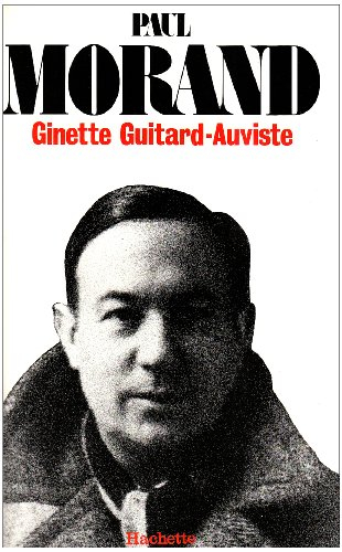 Paul Morand : 1888-1976, légende et vérité
