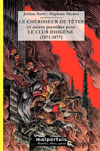Le chérisseur de têtes : et autres pacotilles pour le club Diogène (1871-1877)