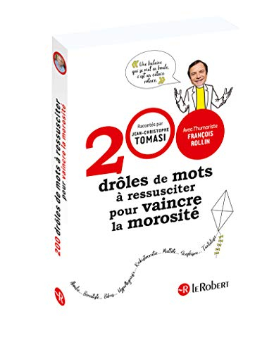200 drôles de mots à ressusciter pour vaincre la morosité