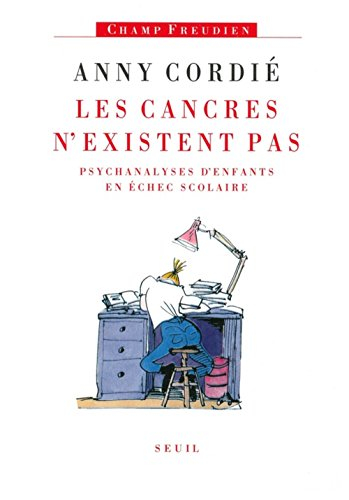 Les Cancres n'existent pas : psychanalyses d'enfants en échec scolaire