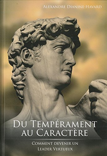 Du tempérament au caractère : comment devenir un leader vertueux