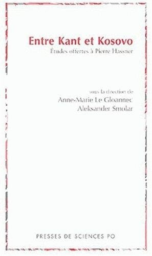 Entre Kant et Kosovo : études offertes à Pierre Hassner