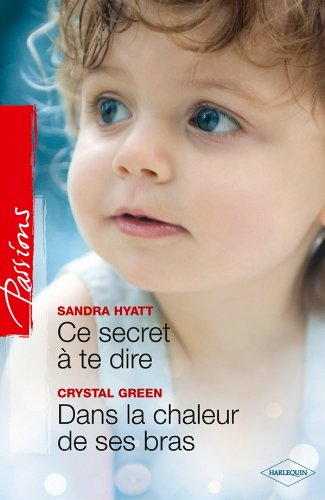 Ce secret à te dire. Dans la chaleur de ses bras