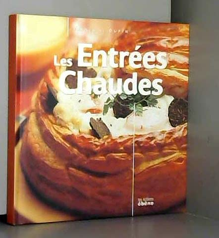 Les entrées chaudes (Cuisine classique) [Relié] by Dupin, Françoise