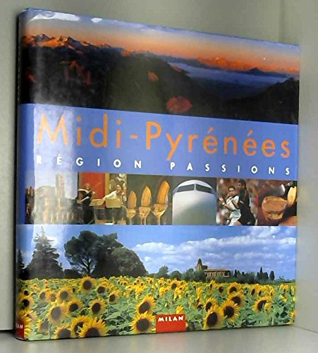 Midi-Pyrénées : région passions