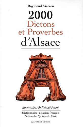 2.000 dictons et proverbes d'Alsace : dictionnaire alsacien-français. Elsässisches Sprichwerterbüech