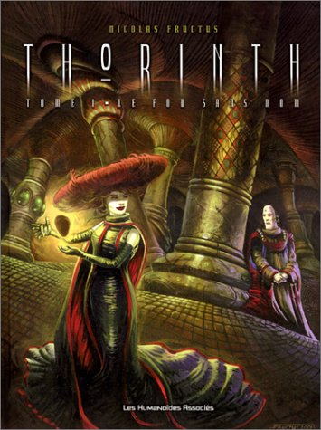 Thorinth. Vol. 1. Le fou sans nom