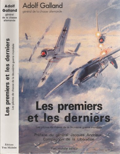 Les Premiers et les derniers : les pilotes de chasse de la Deuxième Guerre mondiale