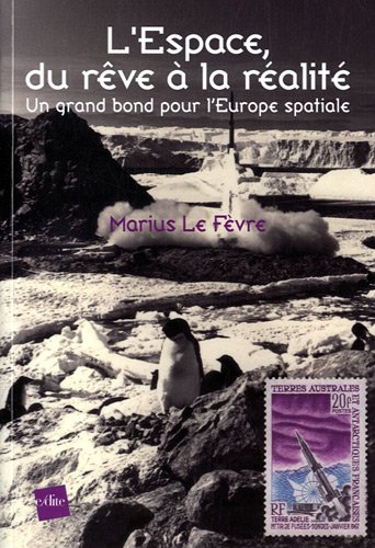 L'espace, du rêve à la réalité : un grand bond pour l'Europe spatiale