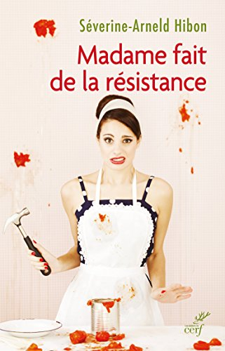 Madame fait de la résistance : être une femme de résurrection