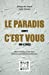 Le PARADIS existe. C'est VOUS qui le créez.