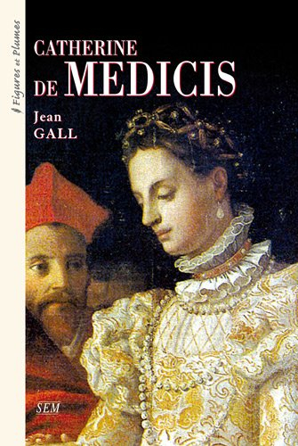 Catherine de Médicis, 1519-1589