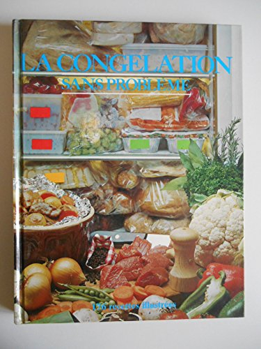 la congélation sans problème 176 recettes illustrées / collectif / réf40759