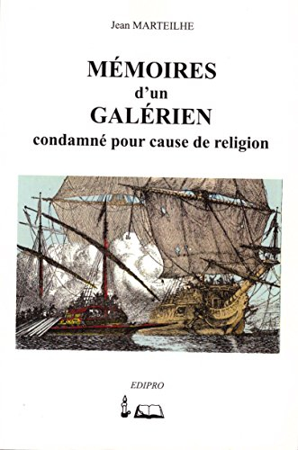 Mémoires d'un galérien condamné pour cause de religion