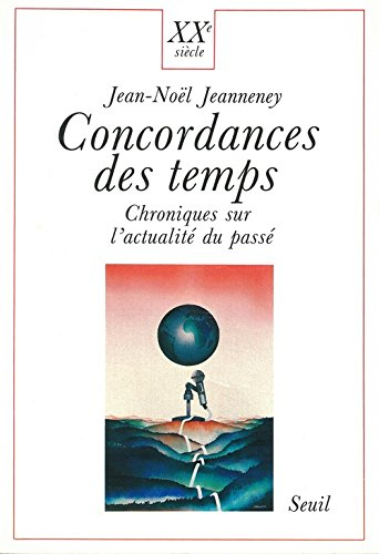 Concordances des temps : chroniques sur l'actualité du passé