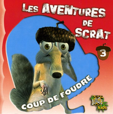 Les aventures de Scrat. Vol. 3. Coup de foudre