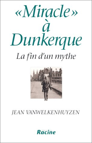 Miracle à Dunkerque : la fin d'un mythe