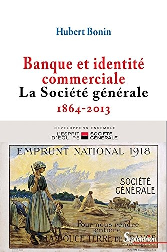 Banque et identité commerciale : la Société générale : 1864-2014