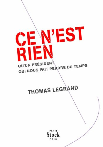 Ce n'est rien, qu'un président qui nous fait perdre du temps