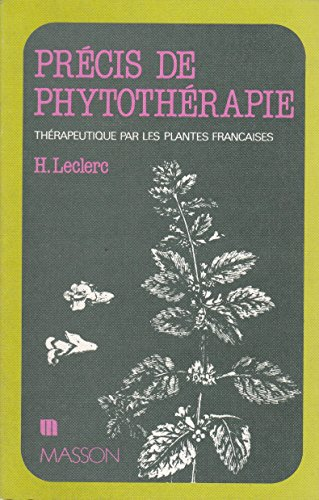 Précis de phytothérapie : Essais de thérapeutique par les plantes françaises