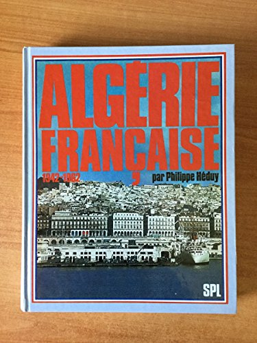 algérie française : 1942-1962