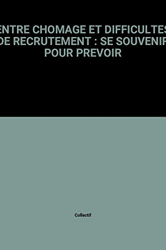 Entre chômage et difficultés de recrutement : se souvenir pour prévoir