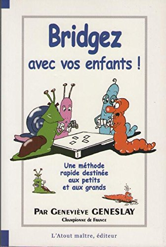bridgez avec vos enfants : une méthode pratique, cartes en main. une méthode rapide destinée aux pet