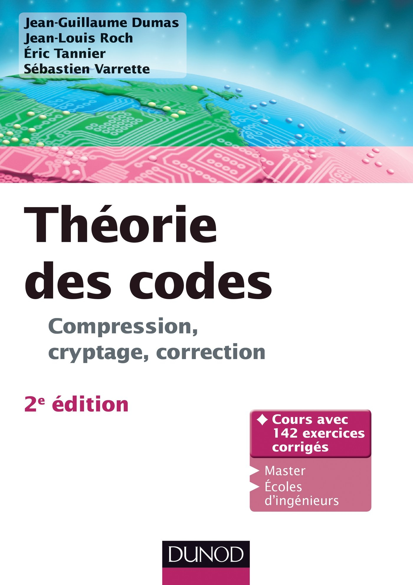 Théorie des codes : compression, cryptage, correction : cours avec 142 exercices corrigés, master, é