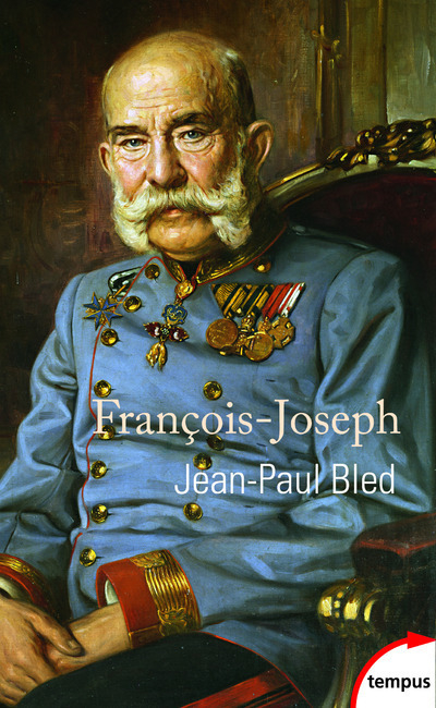 François-Joseph : l'Empereur éternel