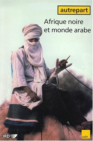 Autrepart, n° 16. Afrique noire et monde arabe