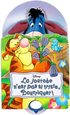 Winnie l'ourson. Vol. 2003. La journée n'est pas si triste, Bourriquet !