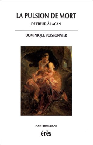 La pulsion de mort : de Freud à Lacan