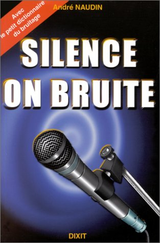 Silence, on bruite ! : profession, bruiteur de cinéma