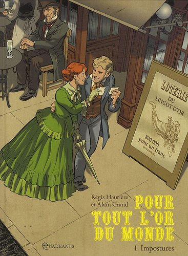Pour tout l'or du monde. Vol. 1. Impostures