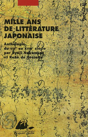 Mille ans de littérature japonaise : une anthologie du VIIIe au XVIIIe siècle
