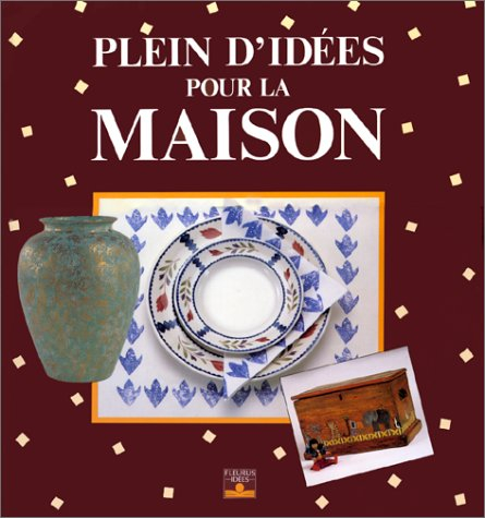 Plein d'idées pour la maison