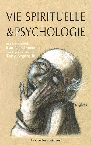 Vie spirituelle et psychologie : colloque interdisciplinaire, Lyon, 28-29 novembre 2003