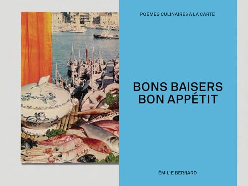 Bons baisers, bon appétit : poèmes culinaires à la carte