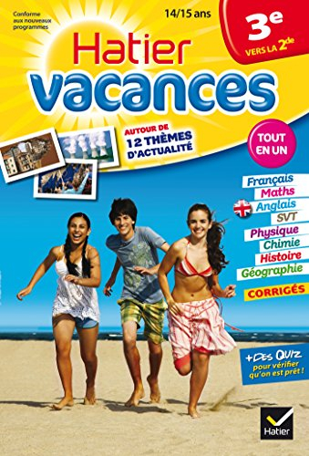 Hatier vacances, 3e vers la 2de, 14-15 ans : 12 séquences de révision autour de 12 thèmes d'actualit