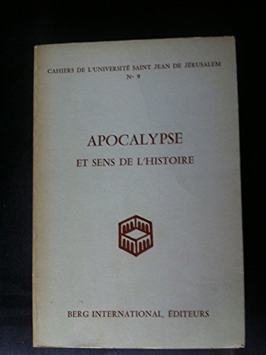 apocalypse et sens de l'histoire (cahiers de l'université saint-jean de jérusalem)