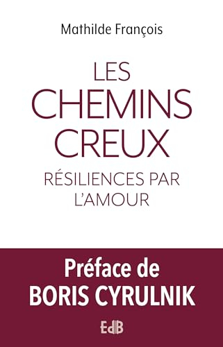 Les chemins creux : résiliences par l'amour