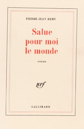 Salue pour moi le monde