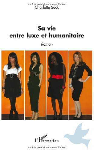 Sa vie entre luxe et humanitaire