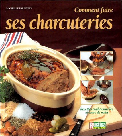 Comment faire ses charcuteries